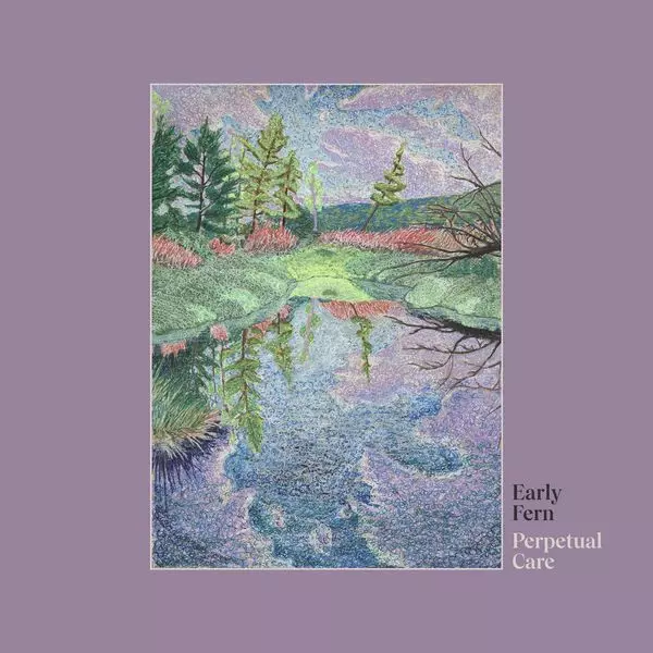 EARLY FERN / アーリー・ファーン / PERPETUAL CARE (VINYL)