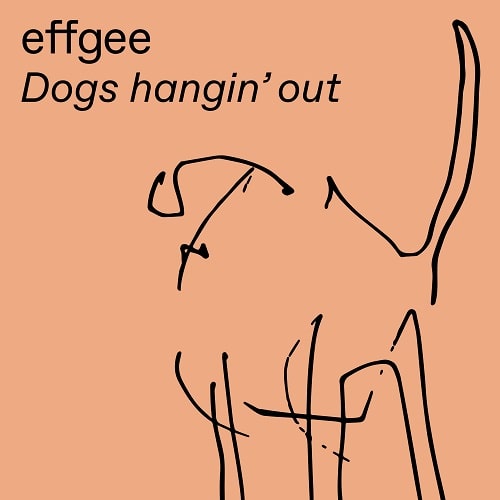 EFFGEE / DOGS HANGIN' OUT