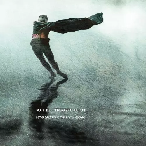 PETER DALTREY & THE KNOW ESCAPE / RUNNING THROUGH CHELSEA: LIMITED VINYL