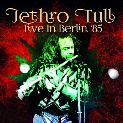 JETHRO TULL / ジェスロ・タル / LIVE IN BERLIN 1985