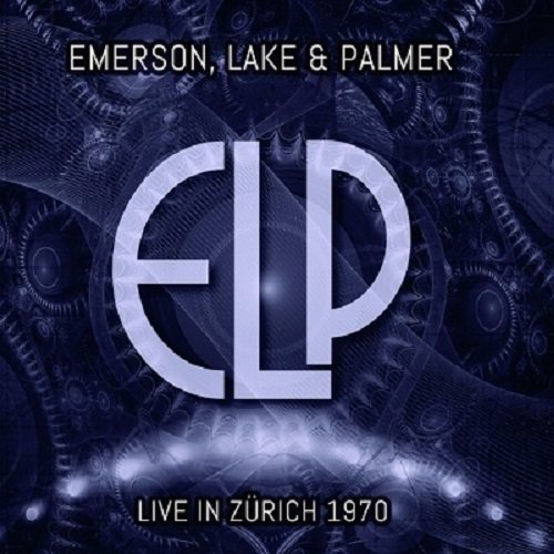 EMERSON, LAKE & PALMER / エマーソン・レイク&パーマー / LIVE IN ZURICH 1970
