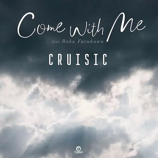 CRUISIC / Come With Me feat. Baku Furukawa
