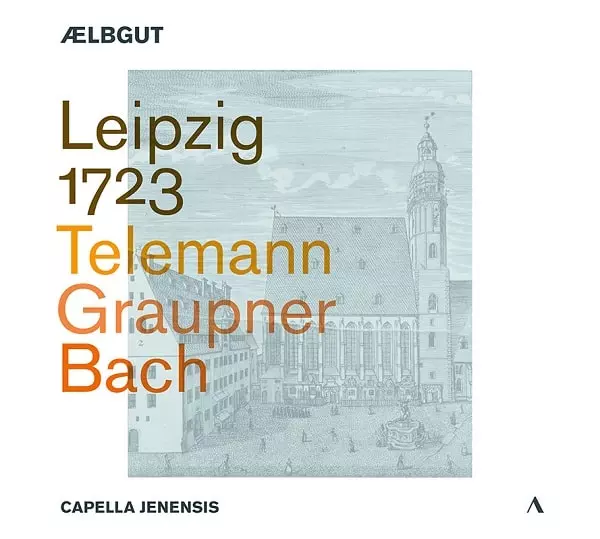 CAPELLA JENENSIS / カペラ・イェネンシス / LEIPZIG 1723 - TELEMANN / GRAUPNER / BACH