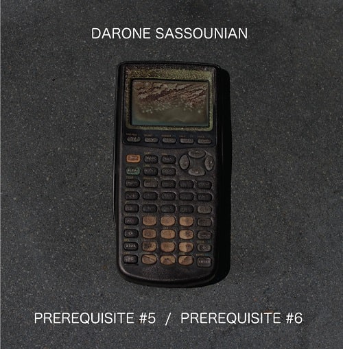 DARONE SASSOUNIAN / PREREQUISITE #5 / PREREQUISITE #6