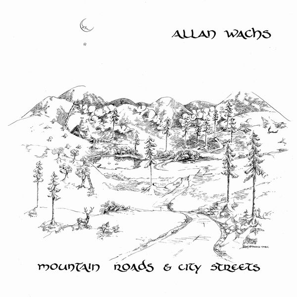 ALLAN WACHS / MOUNTAIN ROADS & CITY STREETS (LP - BLACK)