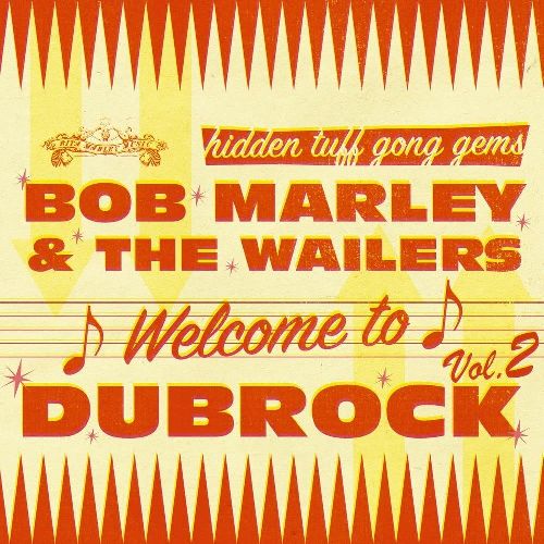 BOB MARLEY (& THE WAILERS) / ボブ・マーリー(・アンド・ザ・ウエイラーズ) / BOB MARLEY & THE WAILERS: WELCOME TO DUBROCK2 / ボブ・マーリー&ザ・ウェイラーズ/ウェルカム・トゥ・ダブロック 2