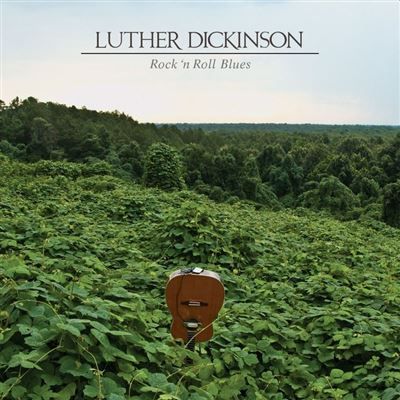 LUTHER DICKINSON / ROCK'N ROLL BLUES (BLACK VINYL)