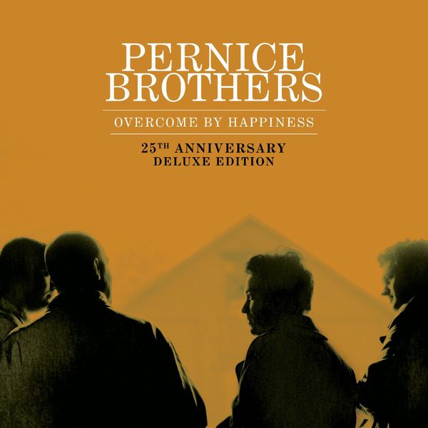 入荷♪ PERNICE BROTHERS パーニス・ブラザーズ / OVERCOME BY HAPPINESS 1998年1ST リリース25周年を記念してリマスター・デラックス・エディションとして登場