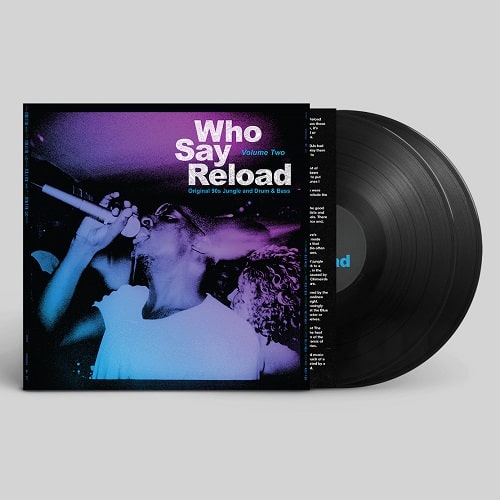 V.A. (WHO SAY RELOAD) / WHO SAY RELOAD VOLUME TWO (ORIGINAL 90S JUNGLE AND DRUM & BASS)