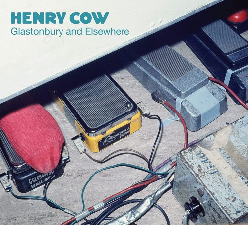 HENRY COW / ヘンリー・カウ / GLASTONBURY AND ELSEWHERE