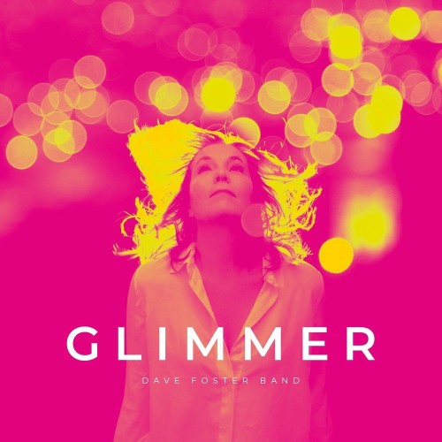 DAVE FOSTER BAND / GLIMMER: LIMITED VINYL