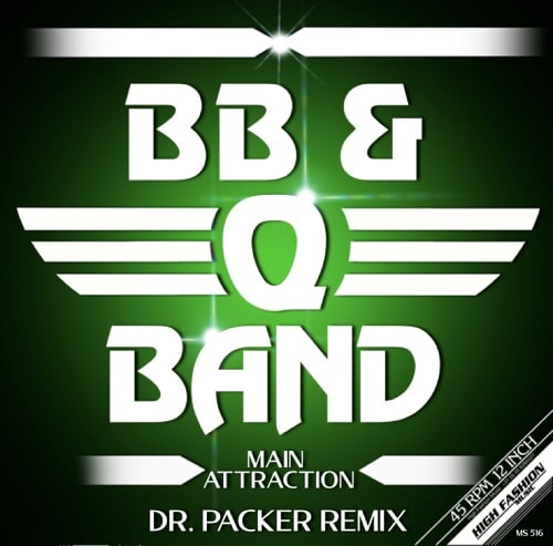 BB & Q BAND / MAIN ATTRACTION (DR. PACKER REMIX)