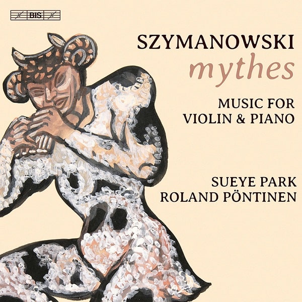SUEYE PARK / パク・スーイエ / SZYMANOWSKI:MUSIC FOR VIOLIN AND PIANO