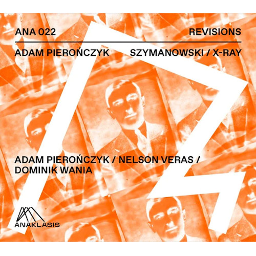 ADAM PIERONCZYK / アダム・ピエロンツィク / Szymanowski / X-Ray