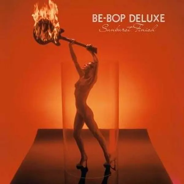 BE-BOP DELUXE / ビー・バップ・デラックス / SUNBURST FINISH - VINYL EDITION