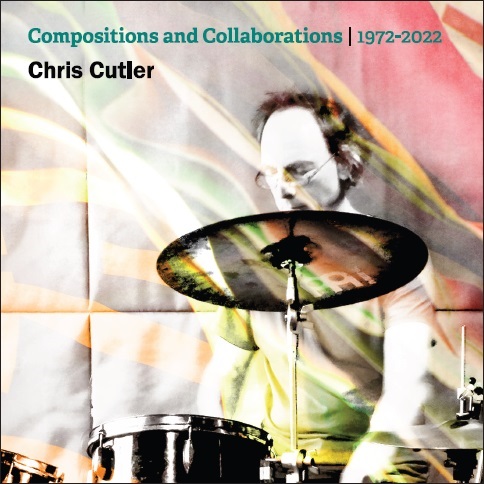 CHRIS CUTLER / クリス・カトラー / 50TH ANNIVERSARY BOX COMPOSITIONS AND COLLABORATIONS(10CD+1DVD) / 50周年記念ボックス:コンポジションズ・アンド・コラボレーションズ1972-2022(10CD+1DVD)