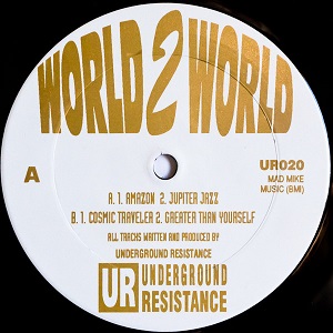 UR / アンダーグラウンド・レジスタンス / WORLD 2 WORLD (ORIGINAL)