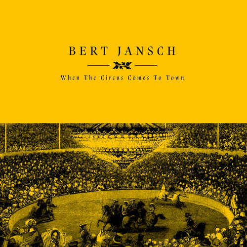 BERT JANSCH / バート・ヤンシュ / WHEN THE CIRCUS COMES TO TOWN[LP]