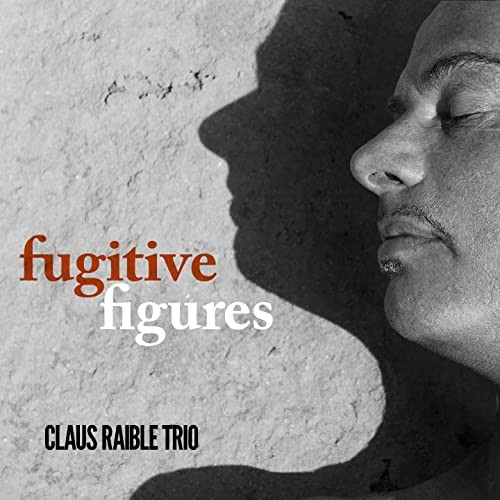 CLAUS RAIBLE / クラウス・レブレ / Fugitive Figures