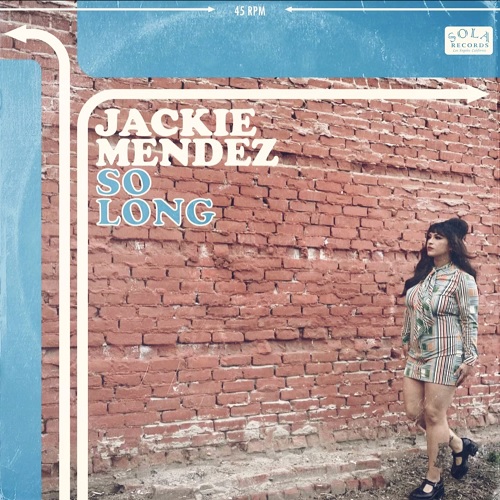 JACKIE MENDEZ / SO LONG / TO GET YOU BACK AGAIN (7")
