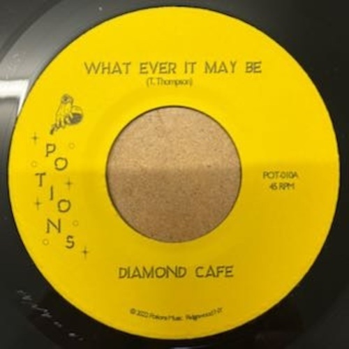 DIAMOND CAFE / WHAT EVER IT MAY BE (7")
