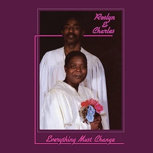 ROSLYN & CHARLES / EVERYTHING MUST CHANGE (LP)
