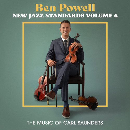 BEN POWELL / ベン・パウエル / New Jazz Standards Volume 6: The Music Of Carl Saunders