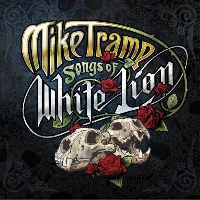 MIKE TRAMP / マイク・トランプ / SONGS OF WHITE LION