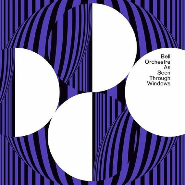 BELL ORCHESTRE / ベル・オルケストル / AS SEEN THROUGH WINDOWS