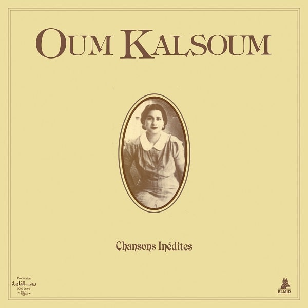 OUM KALSOUM (OM KALSOUM) / ウム・クルスーム / CHANSONS INEDITES (UNRELEASED SONGS) 