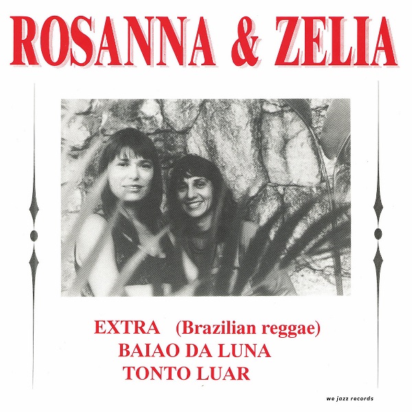 ROSANNA & ZELIA / ホザーナ & ゼリア / BAIAO DA LUNA