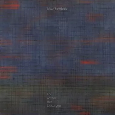JOSIAH STEINBRICK / FOR ANYONE THAT KNOWS YOU (LP - BLACK)
