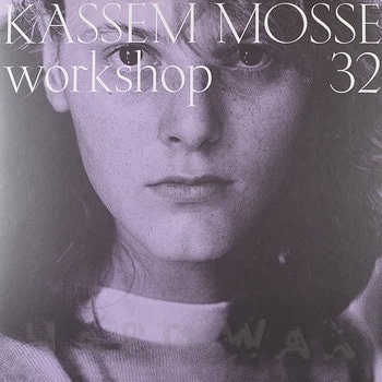 KASSEM MOSSE / カッセム・モッセ / WORKSHOP 32 (2LP)