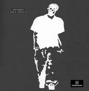 I HATE MODELS / STATE OF CONTROL EP