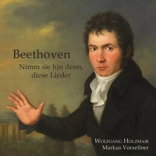 WOLFGANG HOLZMAIR / ヴォルフガング・ホルツマイアー / BEETHOVEN:NIMM SIE HIN DENN,DIESE LIEDER