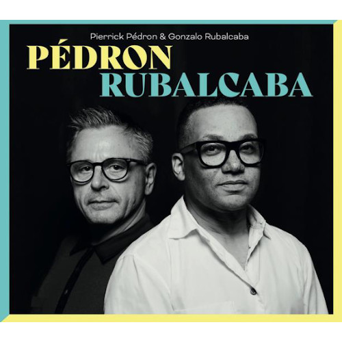 PIERRICK PEDRON & GONZALO RUBALCABA / Pédron Rubalcaba