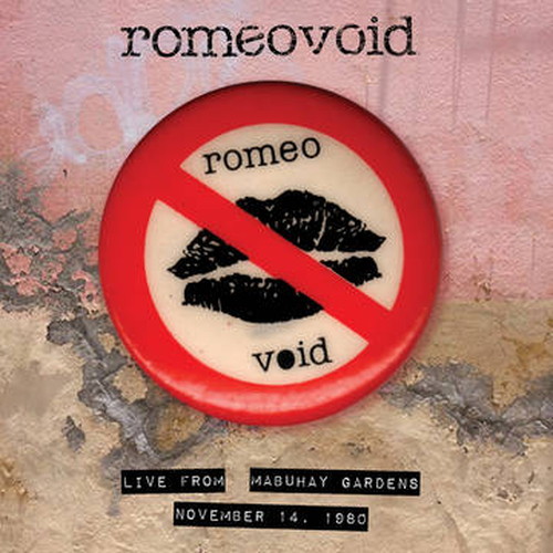 ROMEO VOID / ロメオ・ヴォイド / LIVE FROM THE MABUHAY GARDENS: NOVEMBER 14, 1980 [LP]