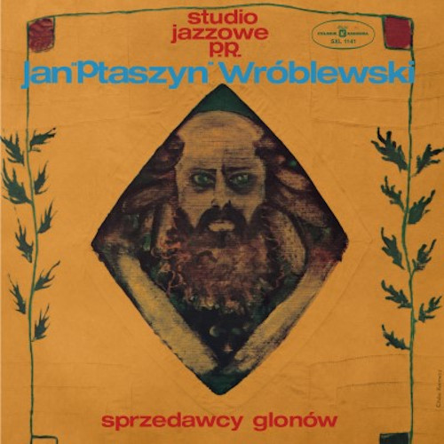 JAN PTASZYN WROBLEWSKI / ヤン・プタシン・ヴルブレフスキ / Sprzedawcy Glonow(LP/GREEN VINYL)