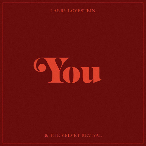 LARRY LOVESTEIN & THE VELVET REVIVALS / ラリー・ラヴスタイン&ザ・ヴェルヴェット・リヴァイヴァル / You(10")