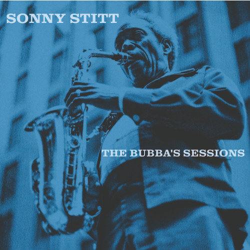 SONNY STITT / ソニー・スティット / Bubba's Sessions(2LP/180g/CRYSTAL CLEAR VINYL)