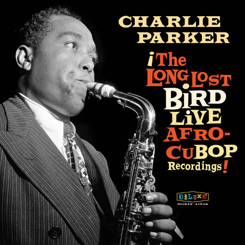 CHARLIE PARKER / チャーリー・パーカー / Afro Cuban Bop: The Long Lost Bird Live Recordings(2LP/180g)