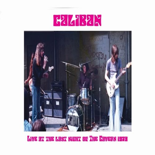 CALIBAN / キャリバン / LIVE AT THE LAST NIGHT OF THE CAVERN 1973 (LP)