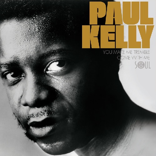 PAUL KELLY / ポール・ケリー / YOU MAKE ME TREMBLE / COME WITH ME (7")