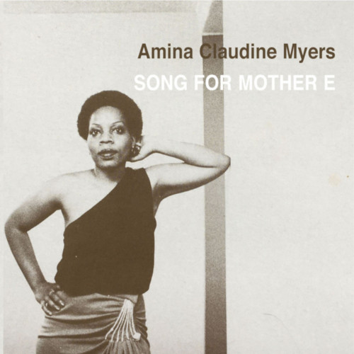 AMINA CLAUDINE MYERS / アミナ・クローディン・マイヤーズ / Song For Mother E