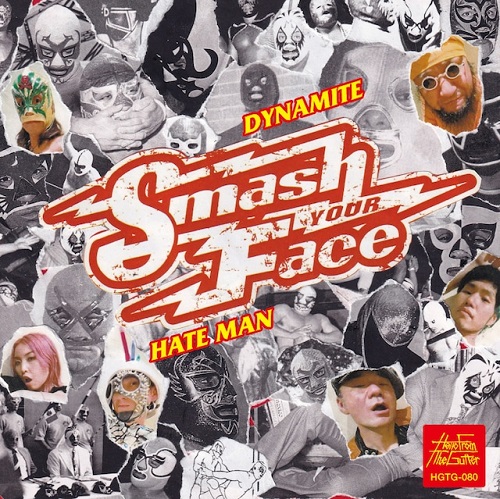 SMASH YOUR FACE / 「DYNAMITE/HATE MAN」 「Can I do that/FAKE FAKE FAKE」