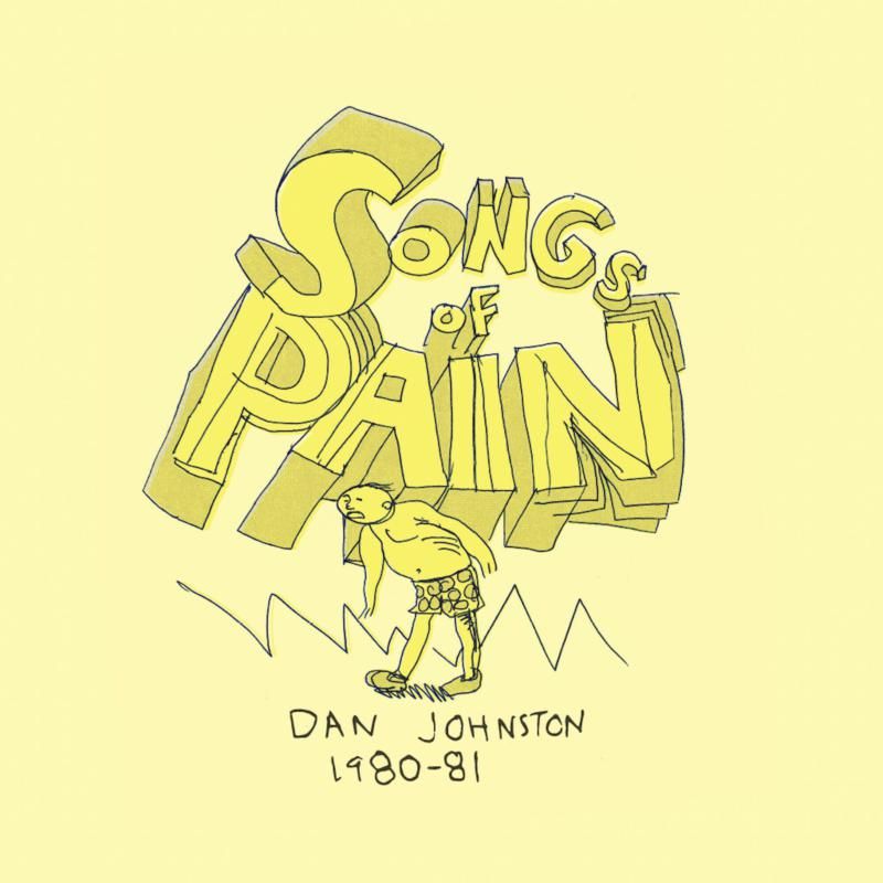 DANIEL JOHNSTON / SONGS OF PAIN (VINYL)
