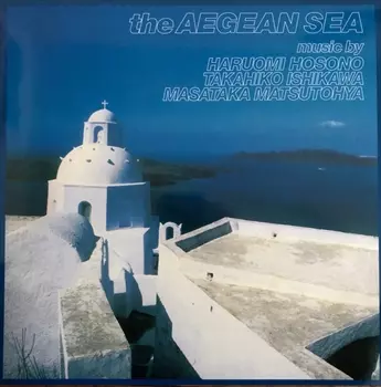 HARUOMI HOSONO, TAKAHIKO ISHIKAWA, MASATAKA MATSUTOYA / 細野 HARUOMI HOSONO, TAKAHIKO ISHIKAWA, MASATAKA MATSUTOYA / 細野
