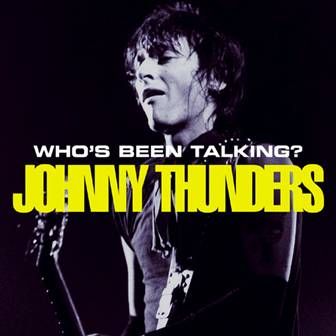 JOHNNY THUNDERS / ジョニー・サンダース / WHO'S BEEN TALKING (2CD)