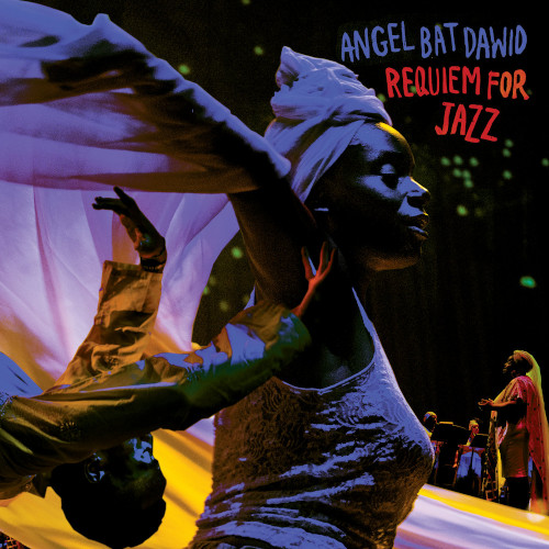ANGEL BAT DAWID / エンジェル・バット・ダヴィド / REQUIEM FOR JAZZ / レクイエム・フォー・ジャズ