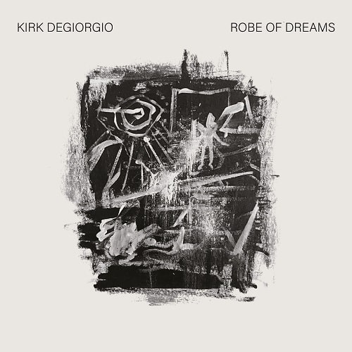 KIRK DEGIORGIO / カーク・ディジョージオ / ROBE OF DREAMS (LP)